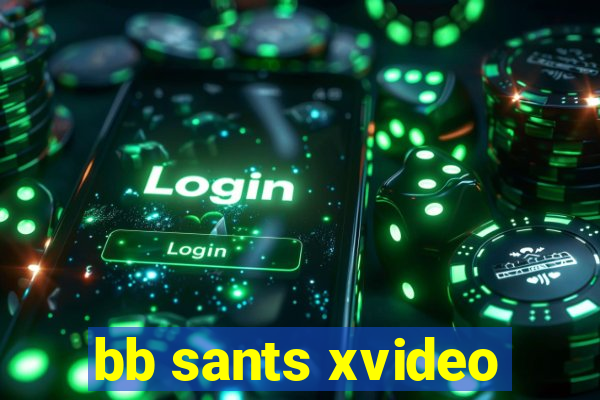 bb sants xvideo